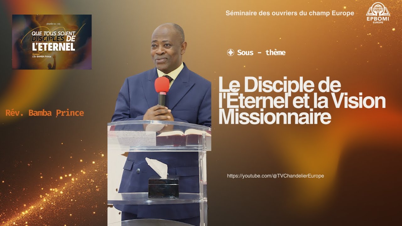 Le Disciple de l'Eternel et la vision missionnaire I Rév. Bamba Prince I