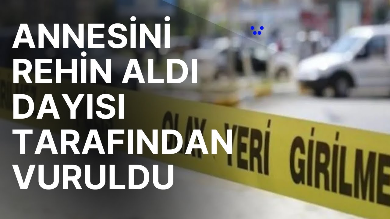 Para Vermediği İ&ccedil;in Annesini D&ouml;v&uuml;p Rehin Aldı, Dayısı Tarafından Vuruldu