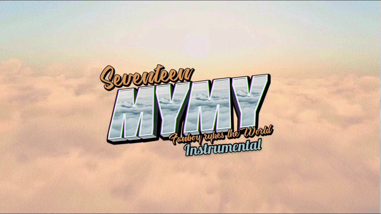 SEVENTEEN (세븐틴) - My My (Instrumental)