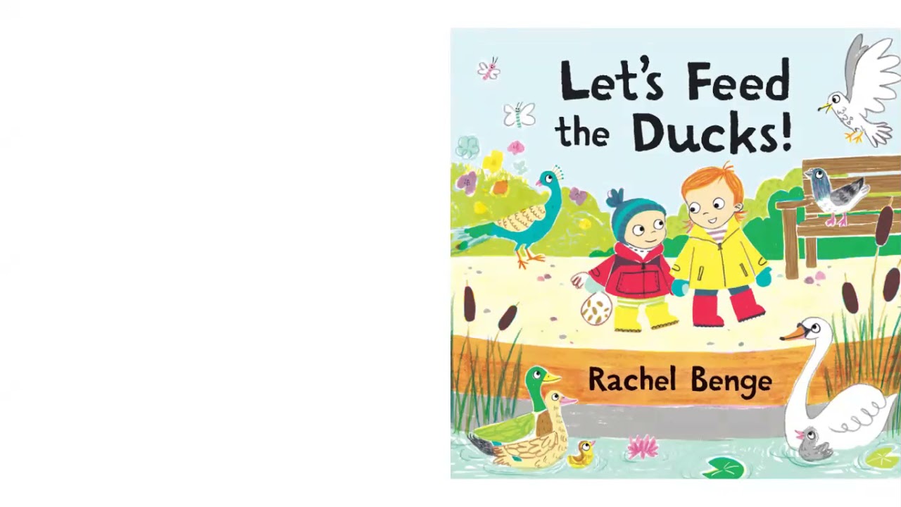 Let's Feed The Ducks - Rachael Benge