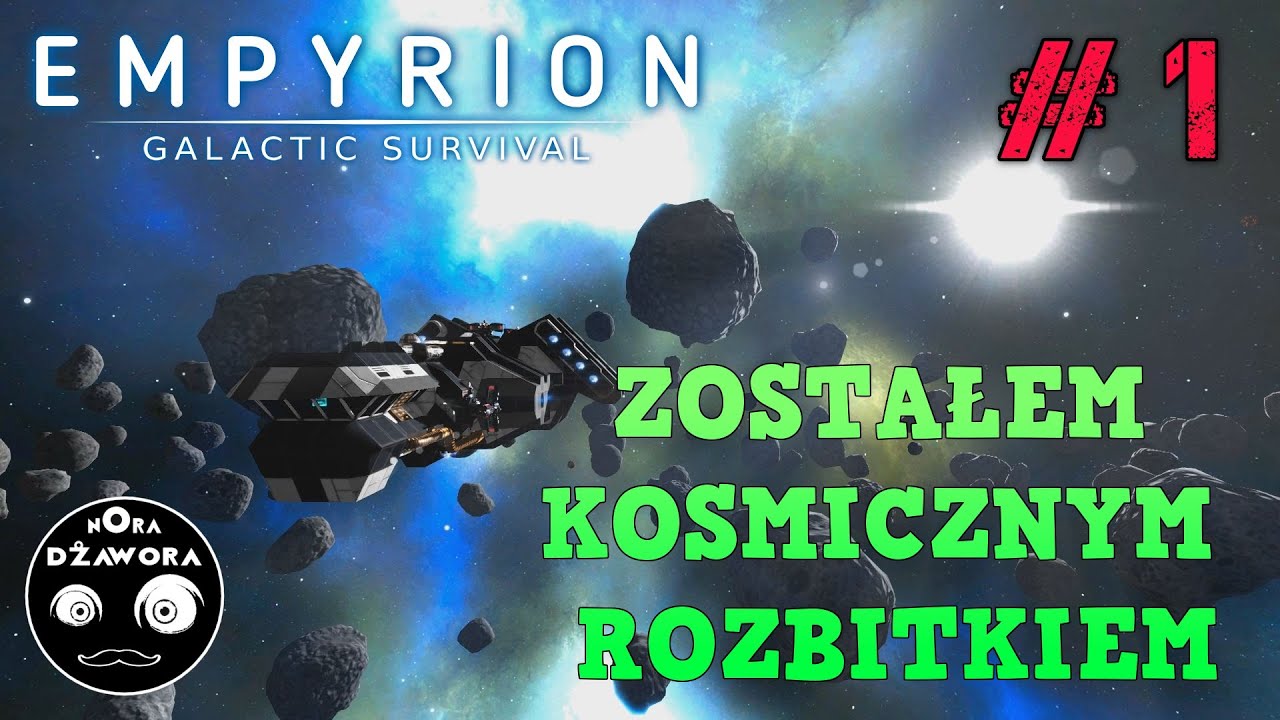 EMPYRION GALACTIC SURVIVAL # 1 / GAMEPLAY PL / ZOSTAŁEM KOSMICZNYM ROZBITKIEM
