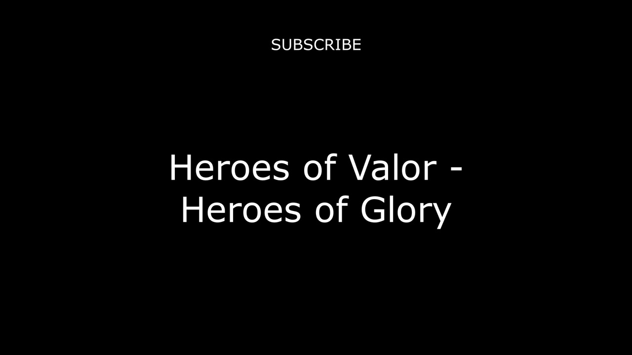 Heroes of Valor - Heroes of Glory