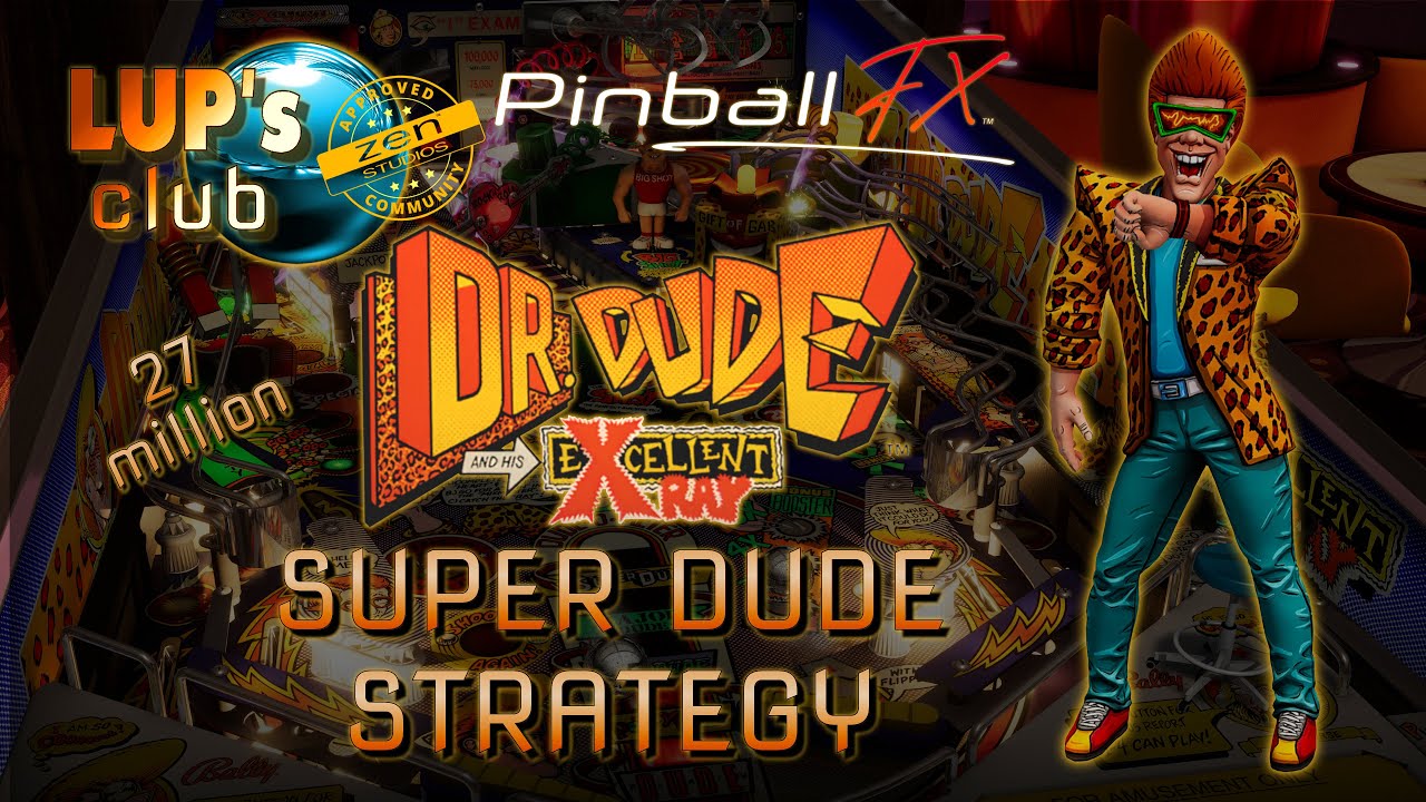 Pinball FX 🔴 Williams Pinball: Dr. Dude And His Excellent Ray ► Super Dude Strategy (27M)