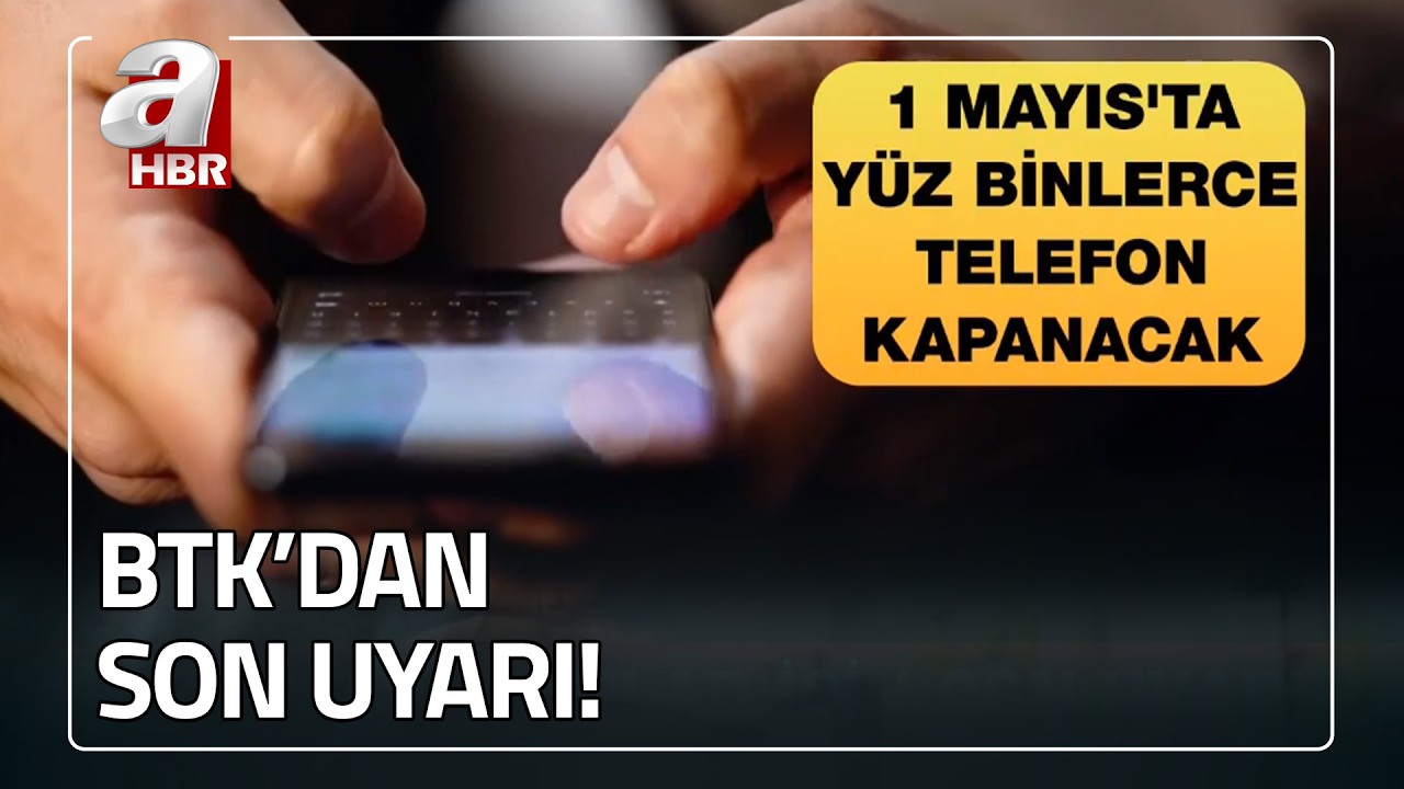 BTK'dan Yurt Dışı Telefonlar İ&ccedil;in Son Uyarı! | A Haber