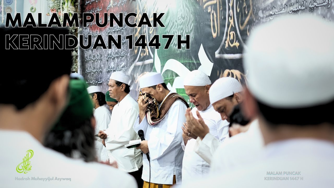 NEW ❗️FULL QASIDAH !! MALAM PUNCAK KERINDUAN MUHAYYIJUL ASYWAQ 1447 H