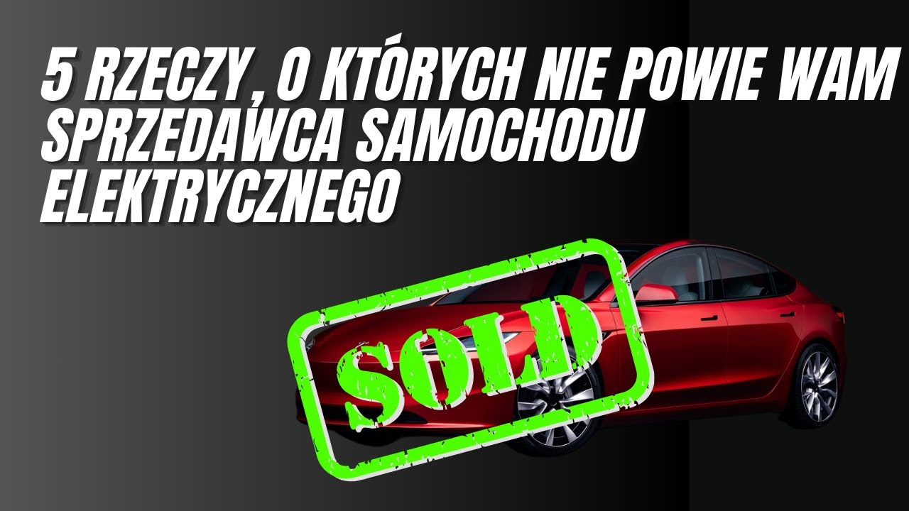5 rzeczy, o których nie powie Wam sprzedawca samochodu elektrycznego | EV REPAIR