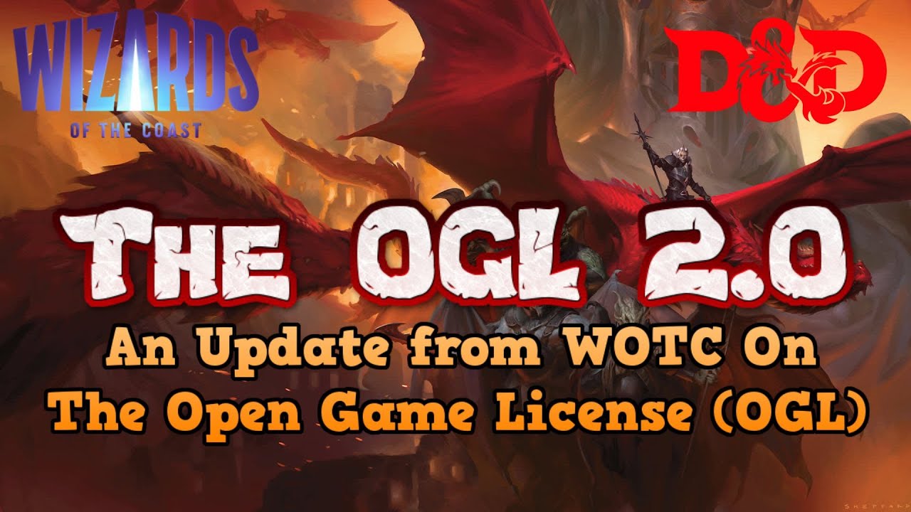 The OGL 2.0 - An Update on the Open Game License (OGL) from Wizards of the Coast