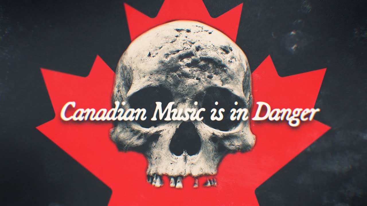 Canadian Music is in Danger