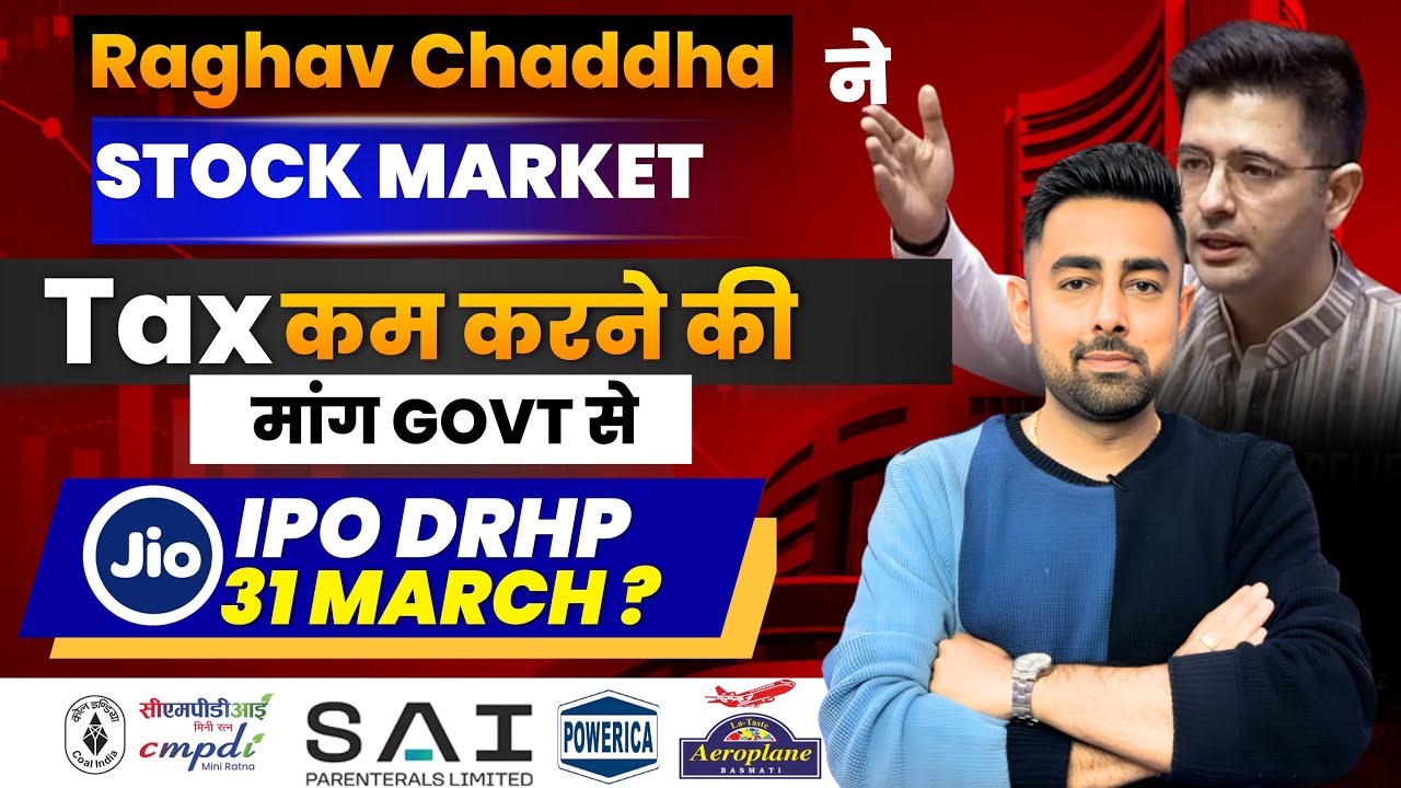 Raghav Chaddha On Stock Market Taxes | Jio IPO DRHP ? | CMPDI IPO | Jayesh Khatri 