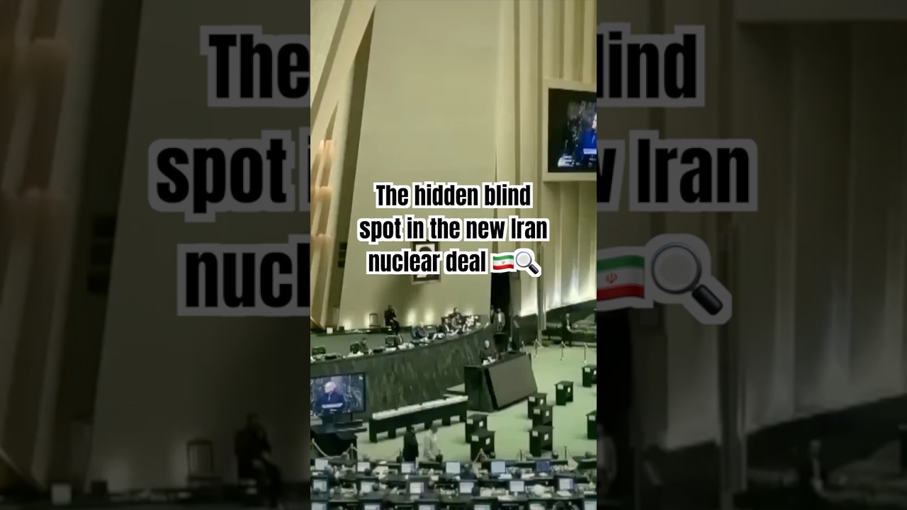The hidden blind spot in the new Iran nuclear deal 🇮🇷🔍
