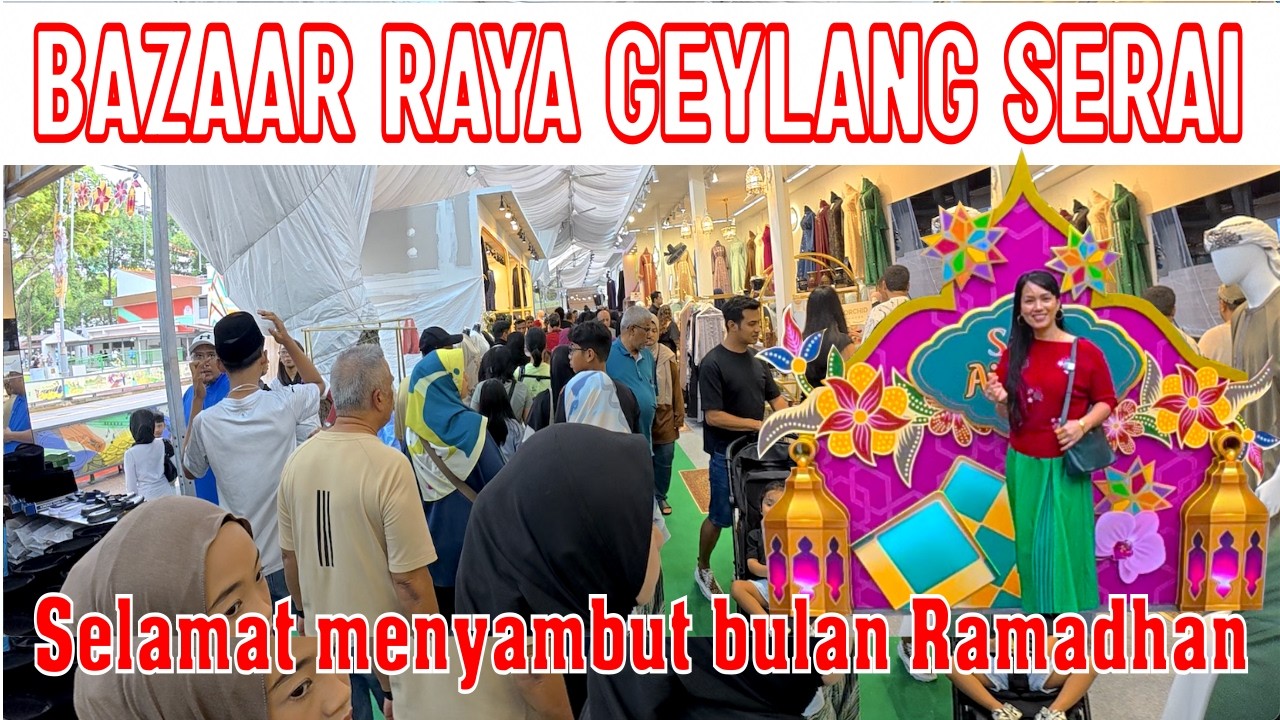 Geylang Serai Ramadhan Bazaar tour 2026