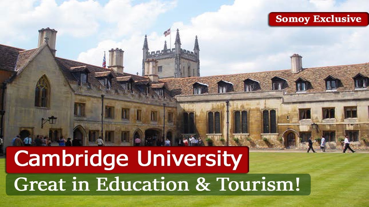 Cambridge University | বিশ্বের সবচেয়ে মর্যাদাপূর্ণ এ বিদ্যাপীঠকে দেখতে হাজারো পর্যটকের ভিড়