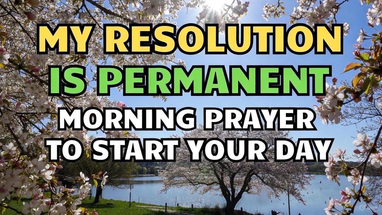 Pray This Every Morning | A Permanent New Year Resolution Prayer