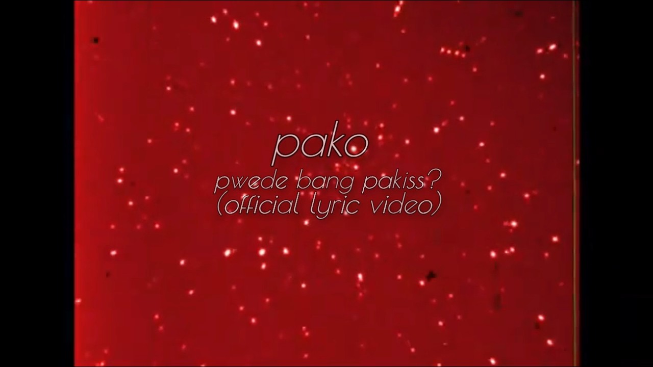 Pako - Pwede Bang Pakiss? (Official Lyric Video)