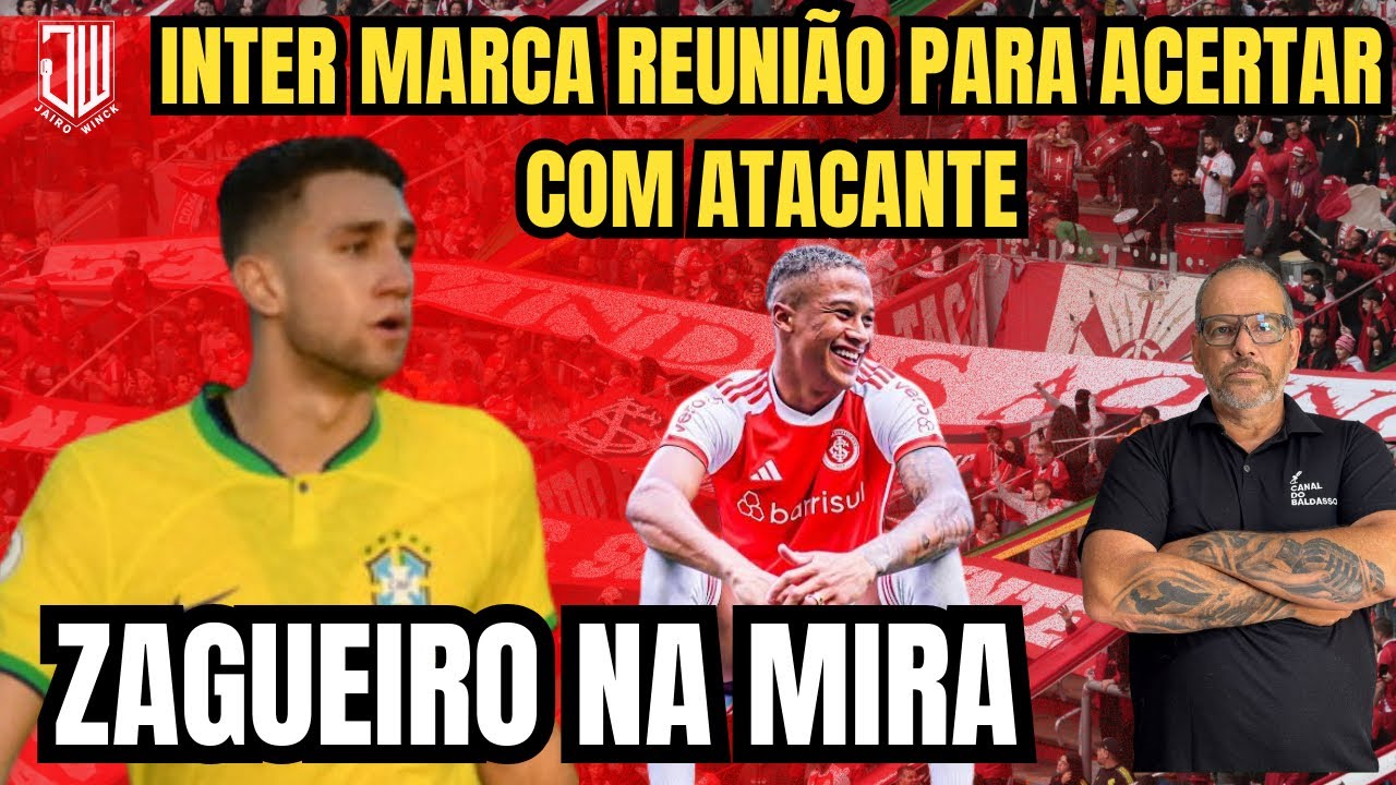 INTER MARCA REUNIÃO PARA ACERTAR COM ATACANTE | ZAGUEIRO NA MIRA | JAIRO WINCK