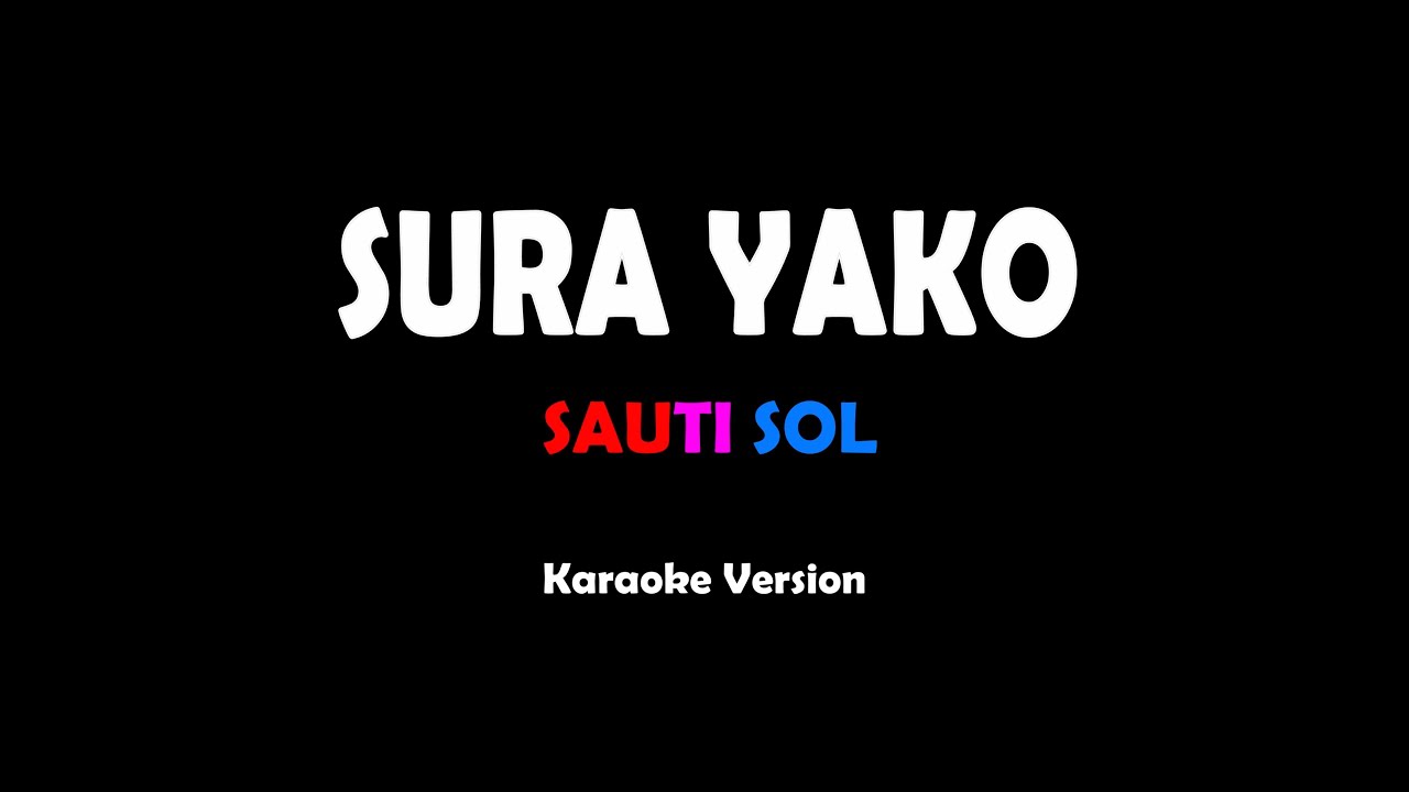 Sura Yako - Sauti Sol (karaoke version)