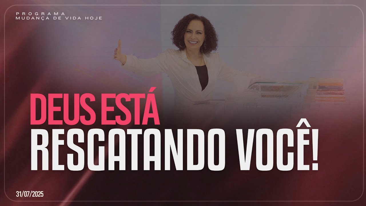 Deus está resgatando você! | Mudança de Vida Hoje
