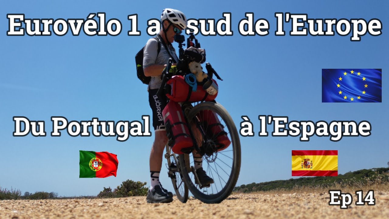 Eurovélo 1 au sud de l'Europe, du Portugal à l'Espagne (Ep 14)