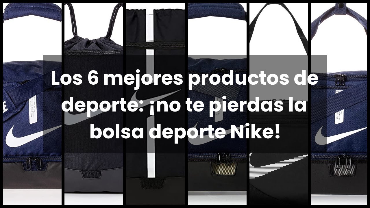 BOLSA DEPORTE NIKE: Los 6 mejores productos de deporte: &iexcl;no te pierdas la bolsa deporte Nike! 🔥