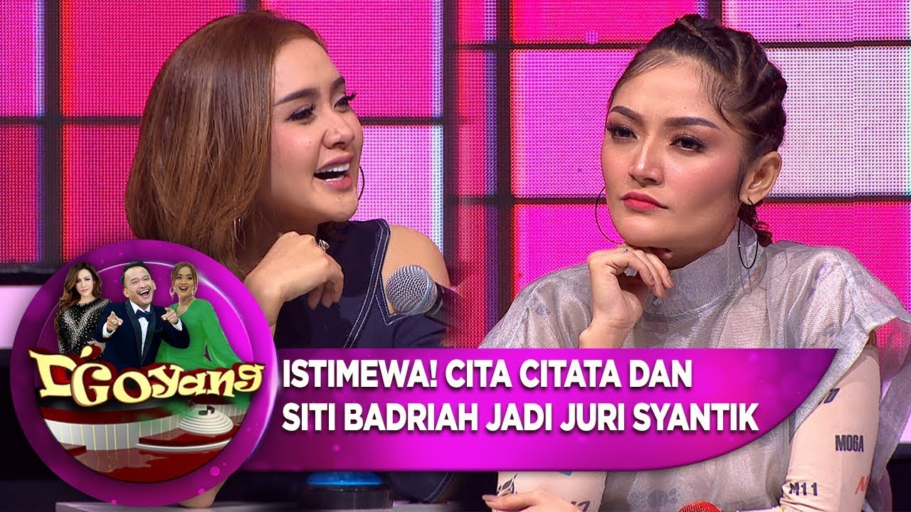 ISTIMEWA! Siti Badriah dan Cita Citata Jadi Juri Syantik - D'GOYANG (20/8)