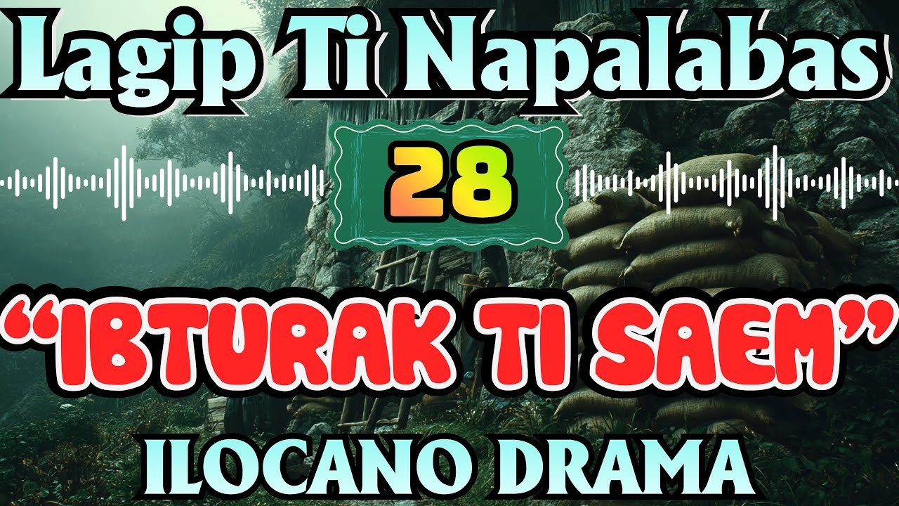 LAGIP TI NAPALABAS DRAMA｜IBTURAK TI SAEM｜ILOCANO DRAMA｜OLD DRAMA｜Ilocano Old Radio Story