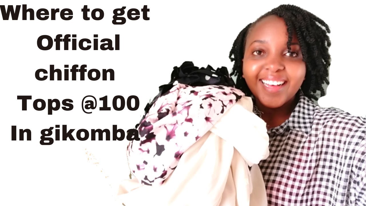GIKOMBA HAUL//WHERE TO BUY OFFICIAL CHIFFON TOPS IN GIKOMBA//SHIKO MAKENA
