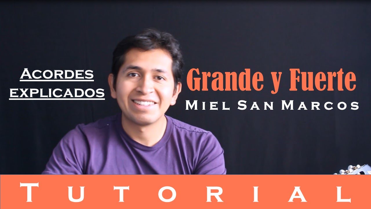 Grande y Fuerte - Miel San Marcos (Tutorial guitarra)