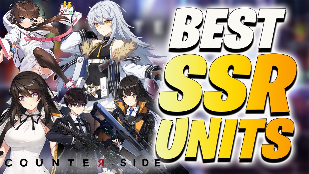 BEST SSR UNITS | Counter:Side