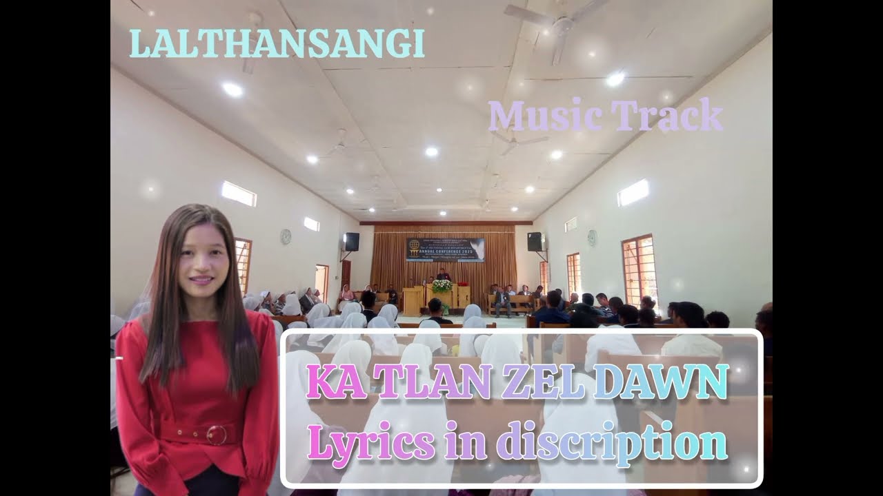 LALTHANSANGI - KA TLAN ZEL DAWN || Request || Music Track 