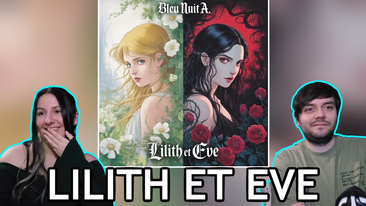 React to Bleu Nuit A. - Lilith et Eve