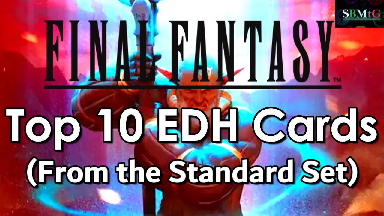 Top 10 Final Fantasy Cards for Commander (From the Standard Set) | Mtg