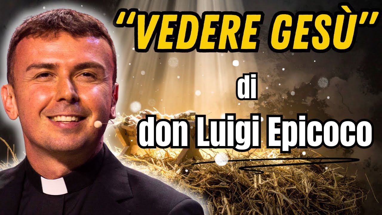 Don Luigi Maria Epicoco: “Vogliamo vedere Gesù” – Rendere visibile l’invisibile