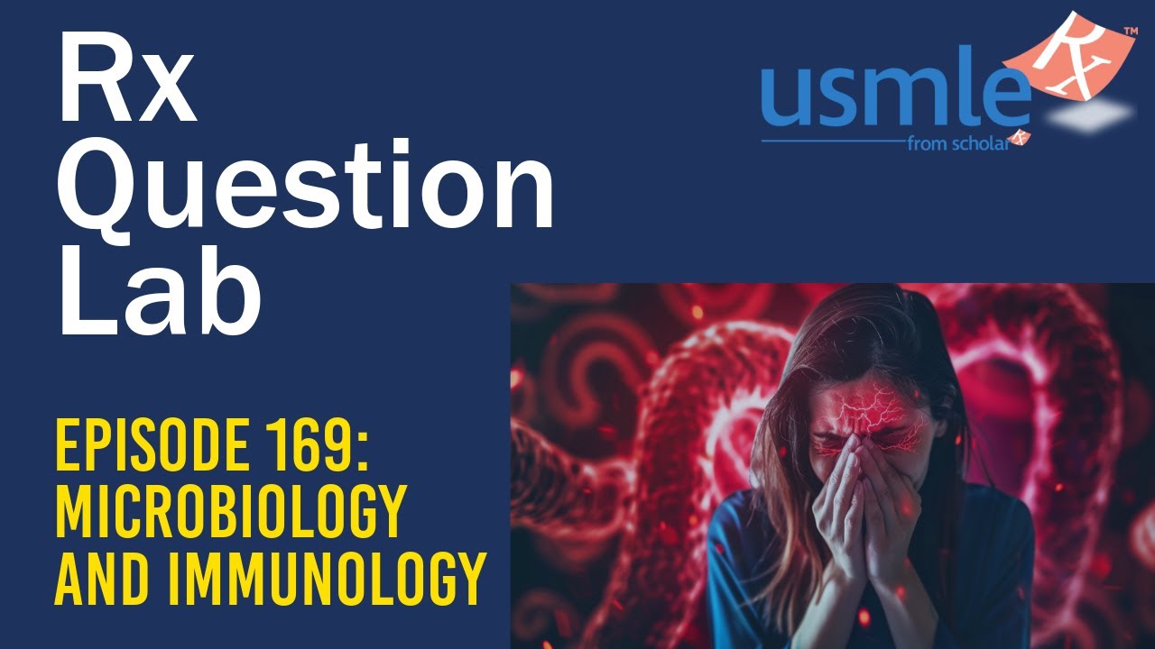 Question Lab - Episode 169: Microbiology and Immunology