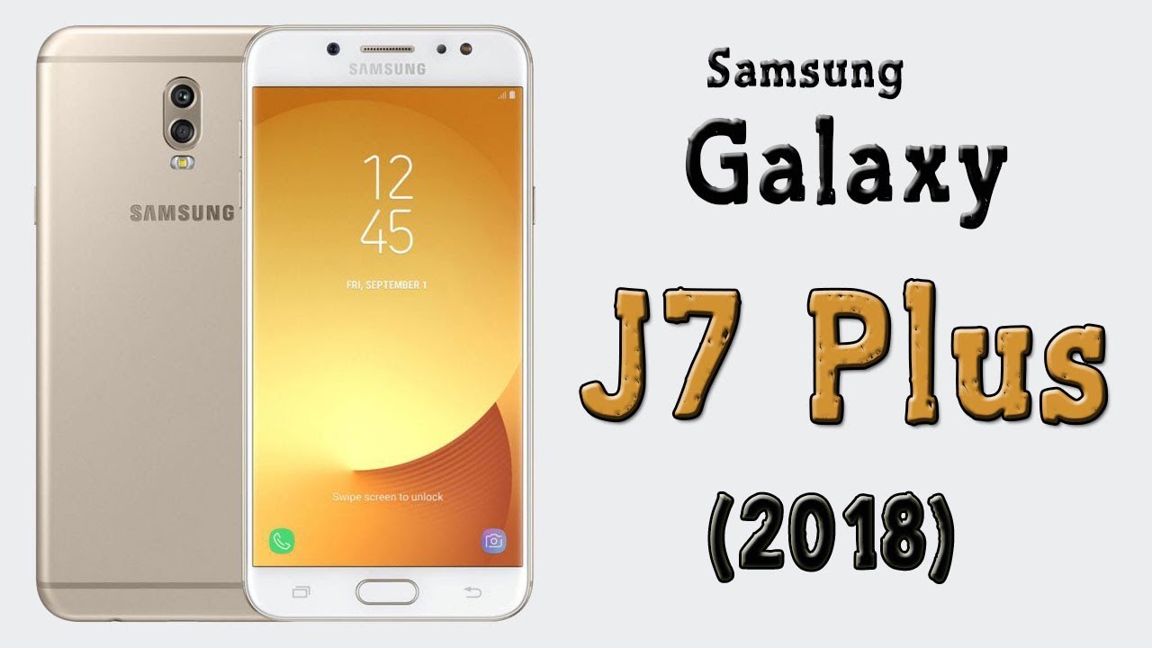 Samsung Galaxy J7 Plus 2018 Full Phone Specification & Features, Price and Sales Details ᴴᴰ