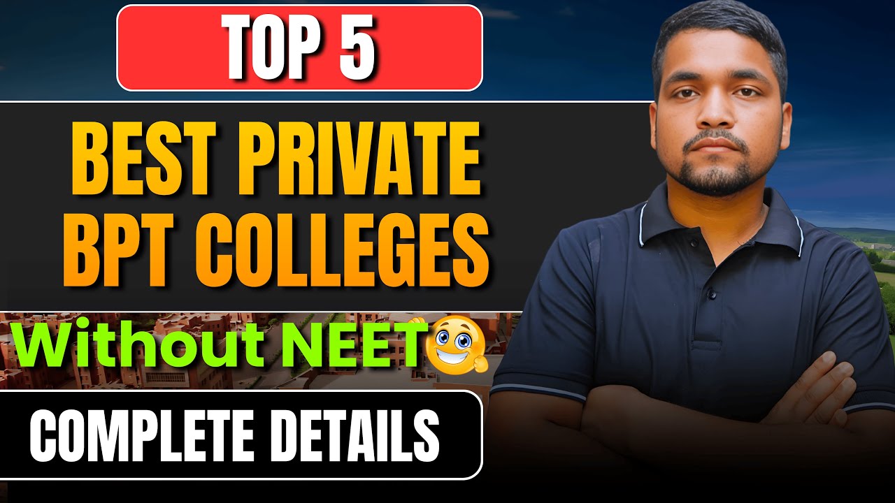 Top 5 Best Private BPT Colleges In India Without NEET | Best Physiotherapy Colleges