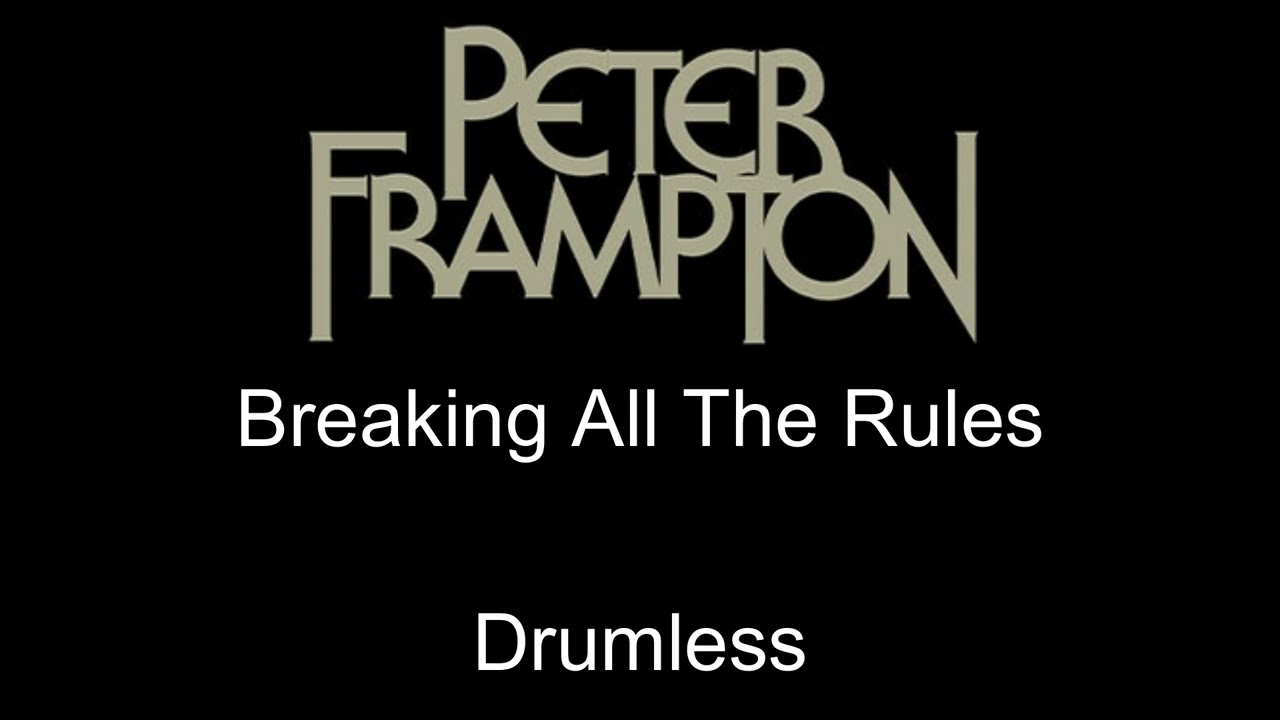Peter Frampton Breaking All The Rules Drumless