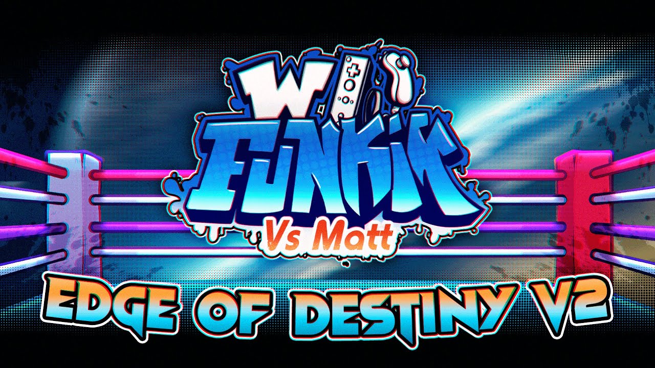 EDGE OF DESTINY V2 - Wii Funkin': VS Matt V3 [ UST ]