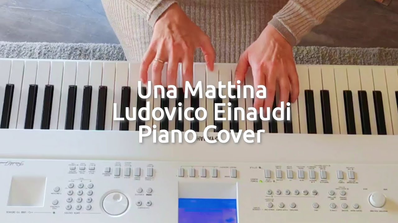 Beautiful Piano Cover - Una Mattina by Ludovico Einaudi