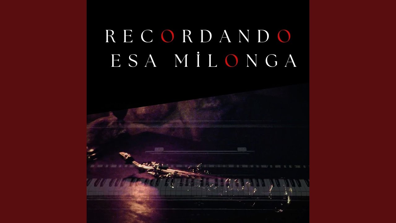 RECORDANDO ESA MILONGA