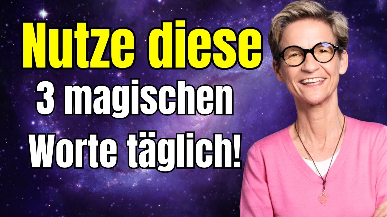 Nutze diese 3 Worte täglich und entdecke die Magie der Manifestation!