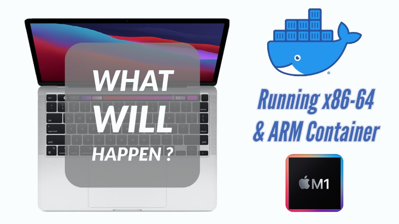 What will happen running x86-64 & ARM-based Docker containers in Apple M1?