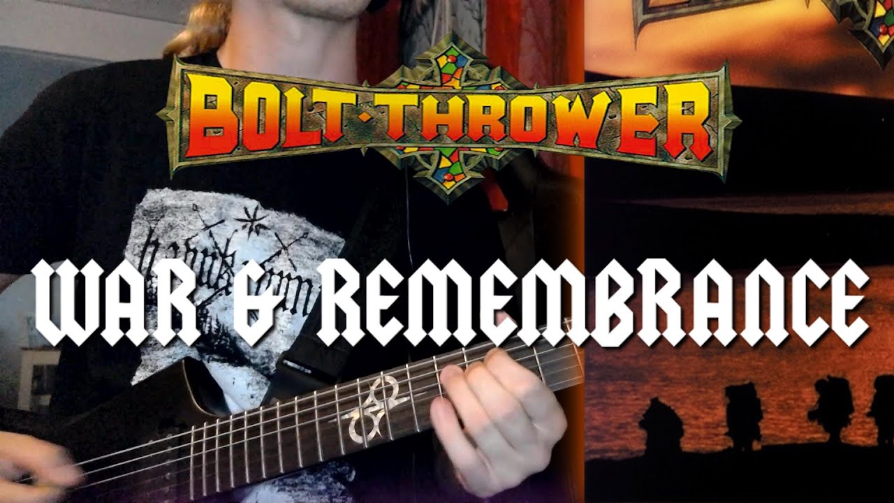 BOLT THROWER - WAR & REMEMBRANCE - GUITAR COVER