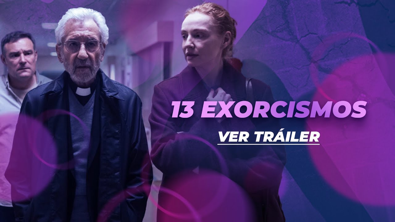 13 EXORCISMOS | TR&Aacute;ILER OFICIAL