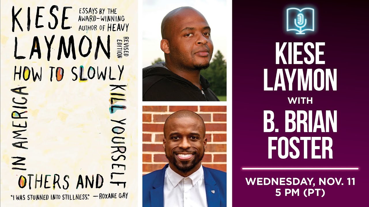 Kiese Laymon presents How to Slowly Kill Yourself and Others in America with B. Brian Foster