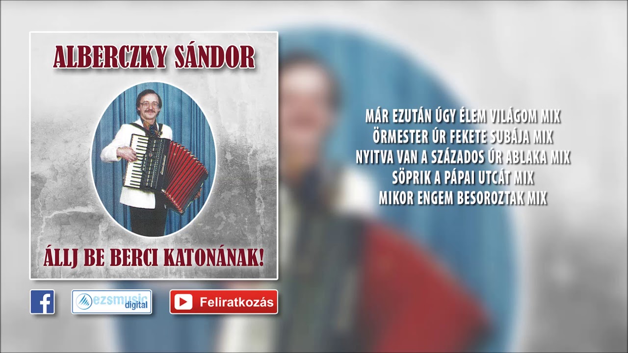 ✮ Alberczky Sándor ~ Állj be Berci katonának (teljes album)