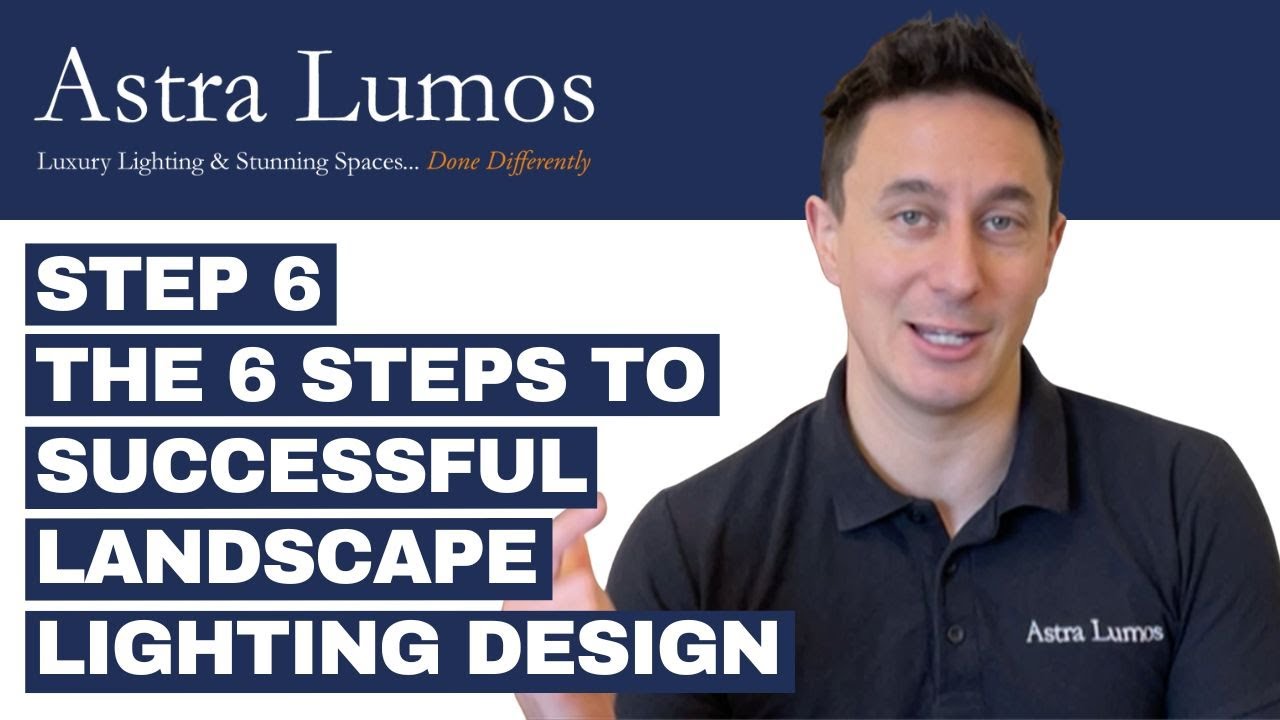Step 6 | 6 Steps to Successful Landscape Lighting Design | Astra Lumos