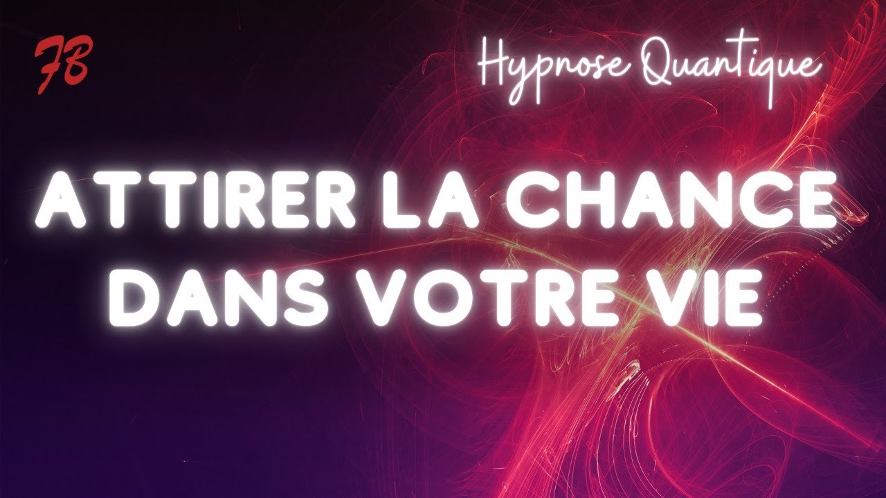 Hypnose quantique pour attirer la chance