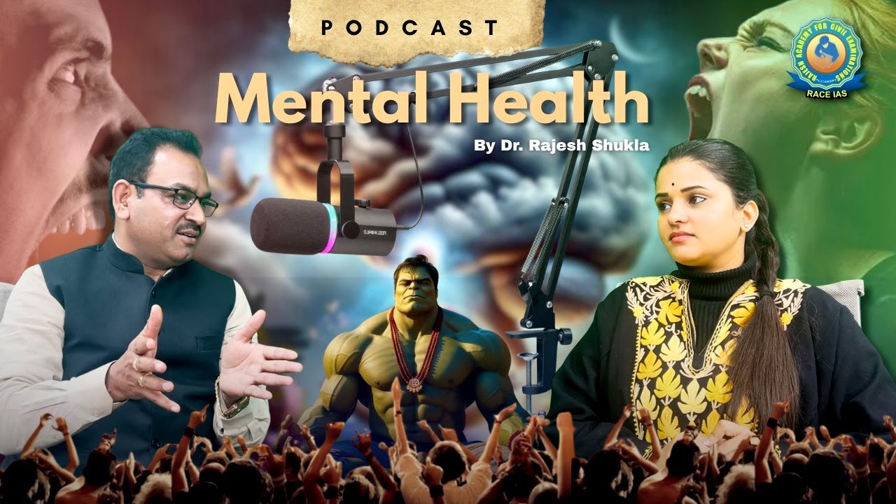 “Mind Matters | A Podcast on Mental Health” | Dr. Rajesh Shukla | RACE IAS