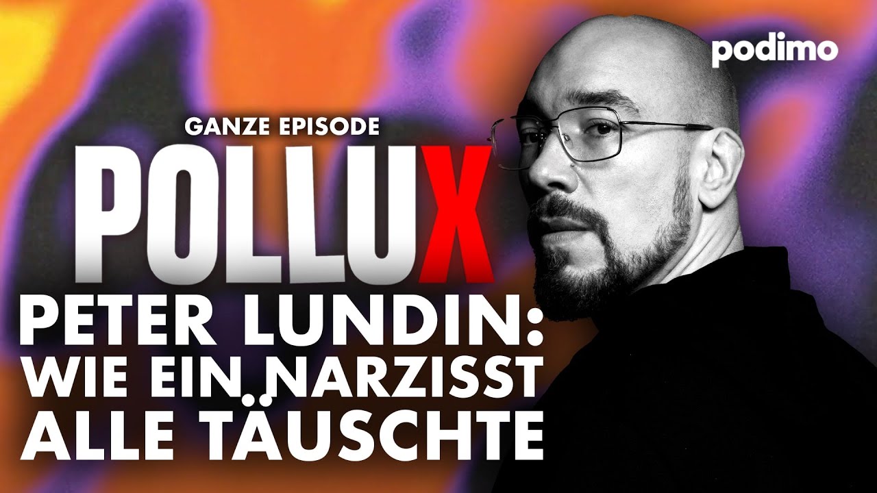 Peter Lundin: Wie ein Narzisst alle täuschte | Pollux | Podimo True Crime