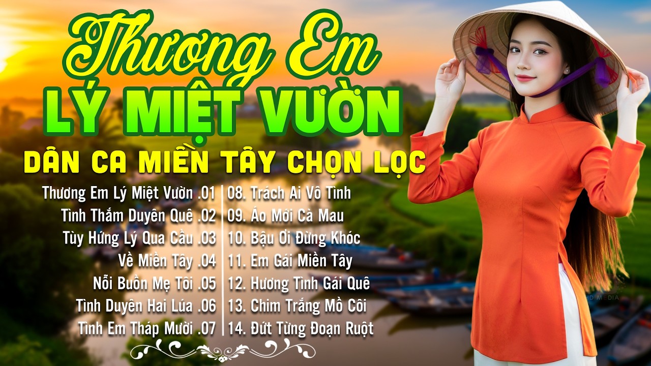 LK Dân Ca Miền Tây HAY NHẤT HIỆN NAY - Thương Em Lý Miệt Vuòn - Lk Nhạc Trữ Tình Quê Hương Ngọt Ngào